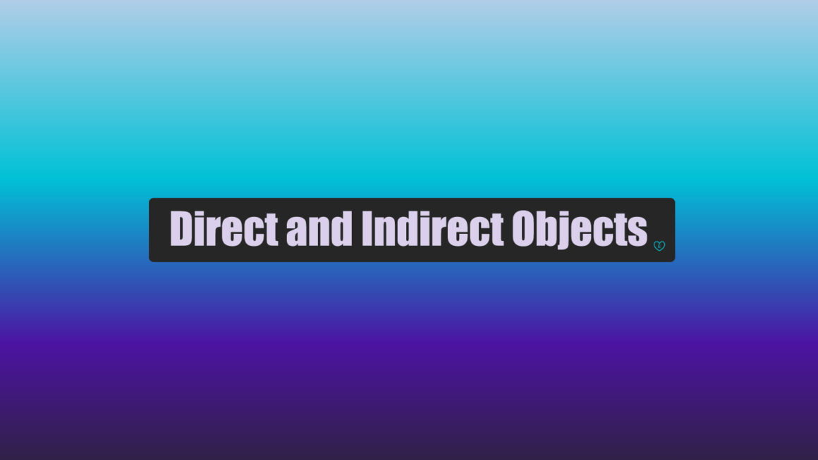 Mastering Direct and Indirect Objects in English Grammar» Go for English