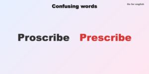 Proscribe vs Prescribe