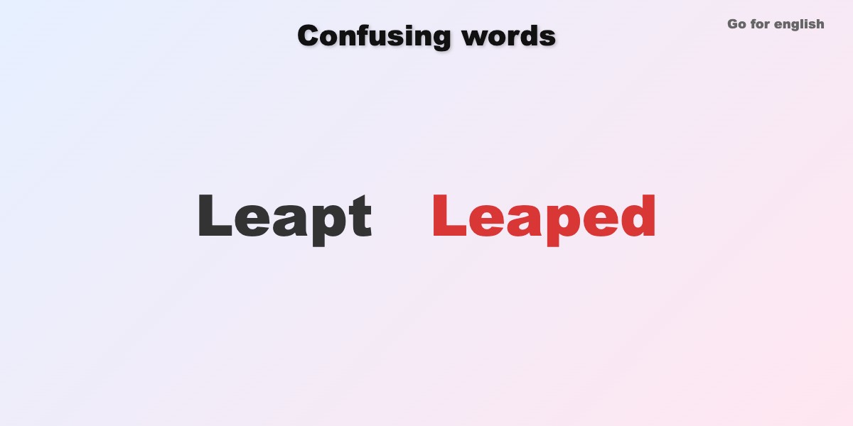 Leapt vs Leaped » Go for English